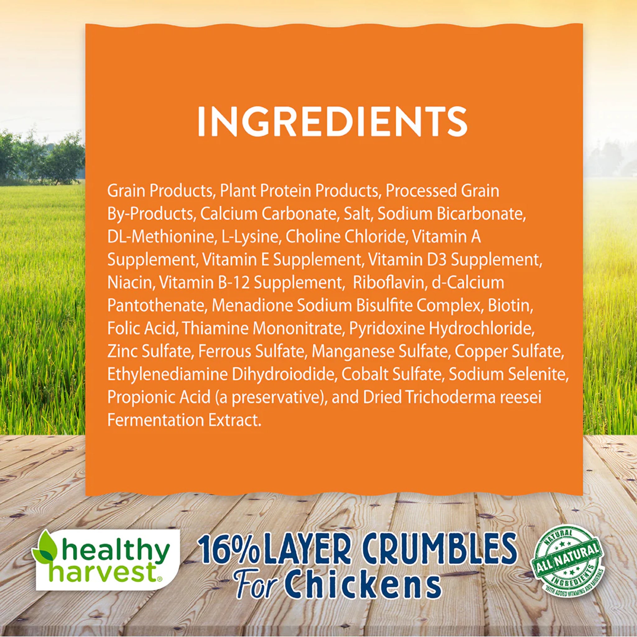 Hatching Time Healthy Harvest. 16% Layer Crumbles for Chickens. Ingredients list can be seen in image.