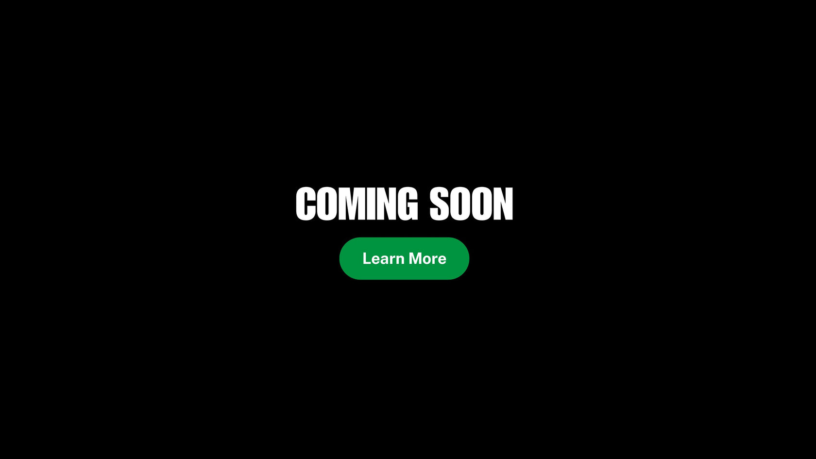 Coming soon message with a green 'Learn More' button on a black background