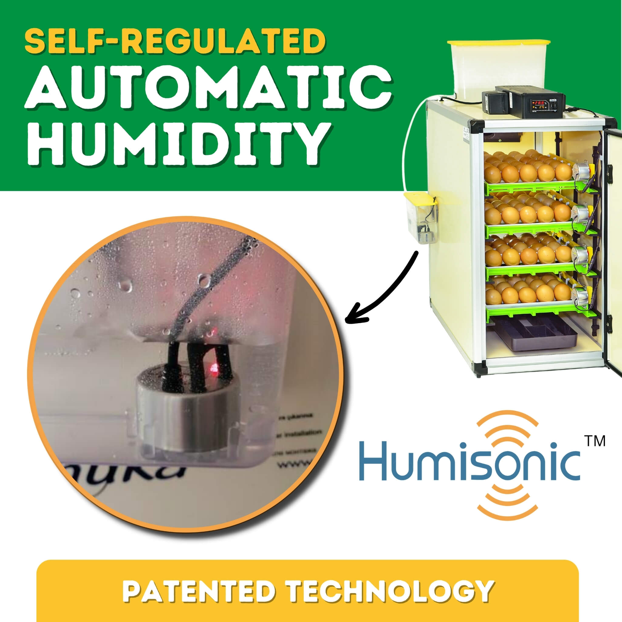 Hatching Time Cimuka. Infographic shows an open CT120 egg incubator with 4 full setting trays of brown chicken eggs. Digital control and water reservoir can be seen on top of tank connected to Humisonic Humidifier. Image text reads Self-regulated Automatic humidity. Humisonic Patented technology. A close up image of Humisonic humidifier can be seen in circular frame.