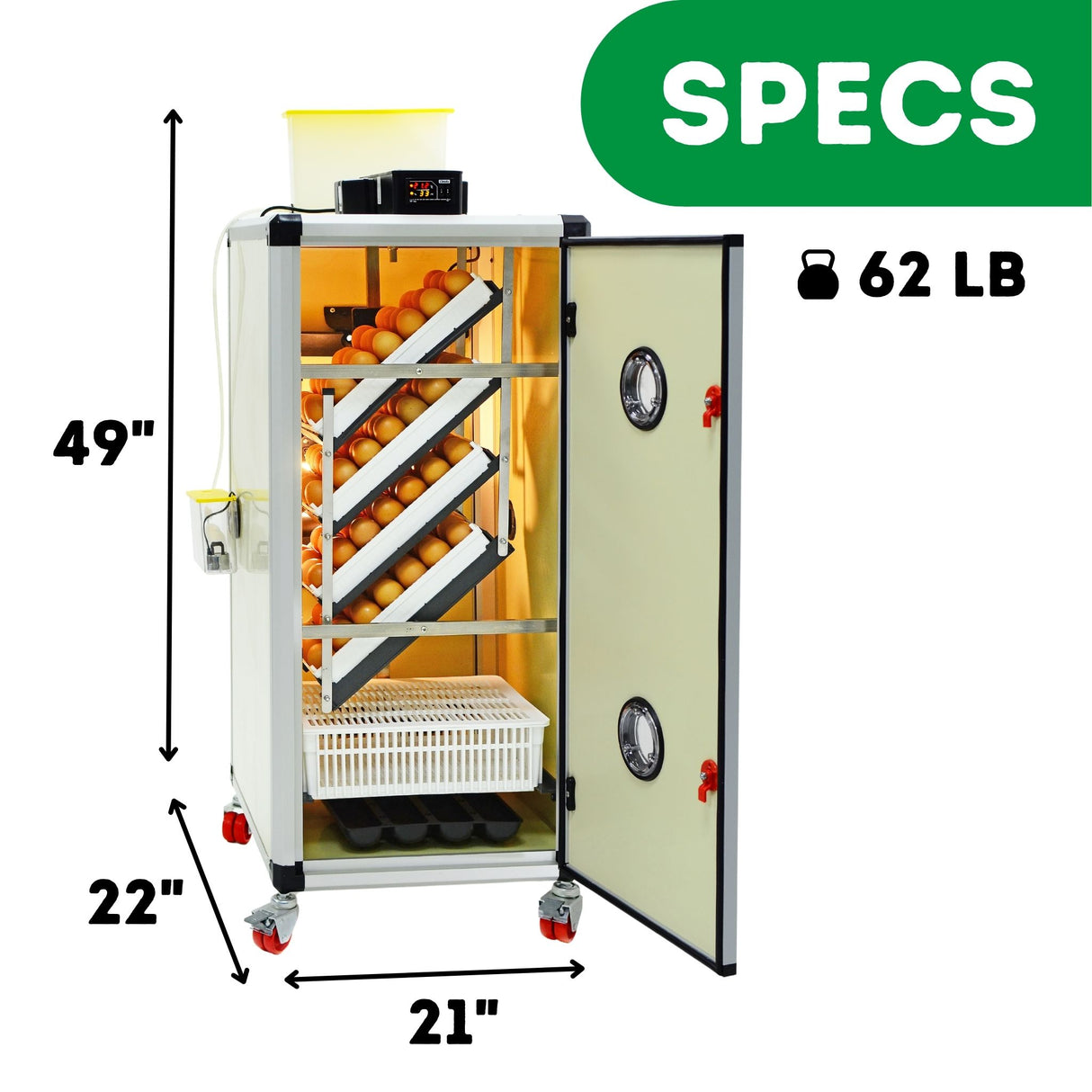 Hatching Time Cimuka. Image shows height, length and depth of incubator as well as weight. 49 inches tall, 22 inches deep, 21 inches wide and 62 pounds.